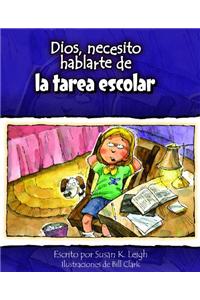 Dios, Necesito Hablarte de la Tarea Escolar