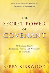 The Secret Power of Covenant