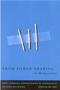 From Power Sharing to Democracy