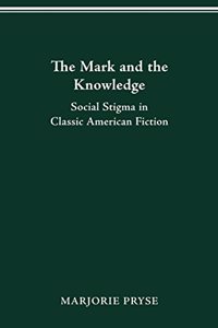 The Mark and the Knowledge: Social Stigma in Classic American Fiction