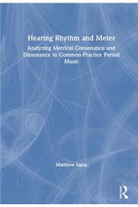 Hearing Rhythm and Meter: Analyzing Metrical Consonance and Dissonance in Common-Practice Period Music