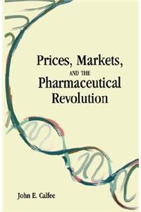 Prices Markets & the Pharmaceutical Revolution