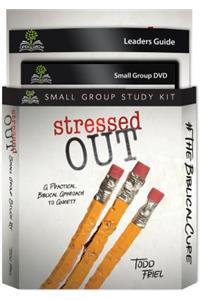 Stressed Out (Small Group Study Kit)