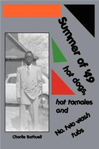 Summer of '49 Hot Dogs, Hot Tamales and Number Two Tubs