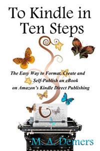 To Kindle in Ten Steps