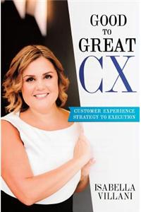 Good to Great CX!