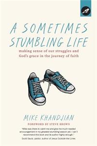 A Sometimes Stumbling Life