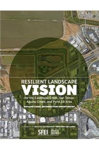 Resilient Landscape Vision for the Calabazas Creek, San Tomas Aquino Creek, and Pond A8 Area