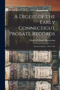 Digest of the Early Connecticut Probate Records