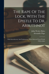 Rape Of The Lock, With The Epistle To Dr. Arbuthnot