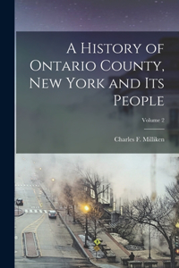 History of Ontario County, New York and Its People; Volume 2