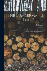 The Lumberman's log Book