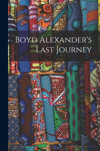 Boyd Alexander's Last Journey