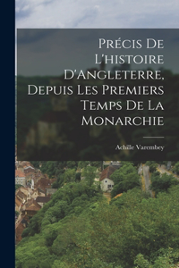 Précis de L'histoire D'Angleterre, Depuis Les Premiers Temps de la Monarchie