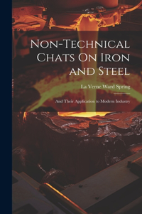 Non-Technical Chats On Iron and Steel