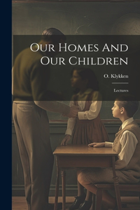 Our Homes And Our Children