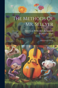 Methods Of Mr. Sellyer