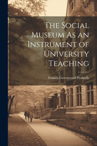 Social Museum As an Instrument of University Teaching