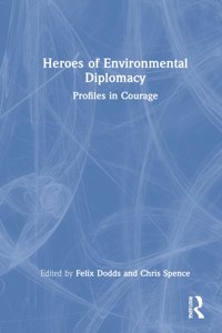 Heroes of Environmental Diplomacy