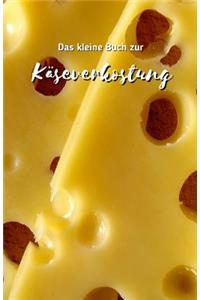 Das kleine Buch zur Käserverkostung