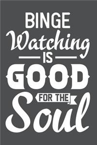 Binge Watching Is Good For The Soul