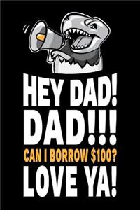 Hey Dad! Dad!!! Can I Borrow $100? Love Ya!