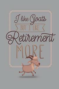 I Like Goats But I Like Retirement More