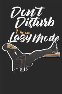 Dont Disturb I'm on lazy Mode