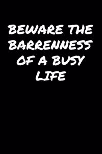 Beware The Barrenness Of A Busy Life����