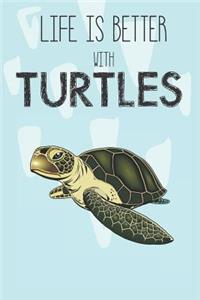 Life Is Better With Turtles