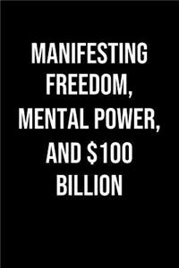 Manifesting Freedom Mental Power And 100 Billion
