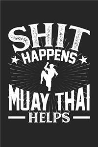 Shit Happens Muay Thai Helps