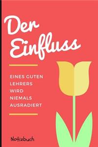 Der Einfluss Eines Guten Lehrers Wird Niemals Ausradiert Notizbuch