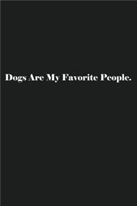 Dogs Are My Favorite People.