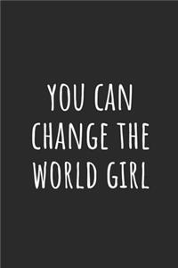 You Can Change the World Girl