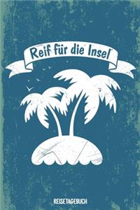 Reif für die Insel Reisetagebuch