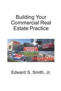 Building Your Commercial Real Estate Practice