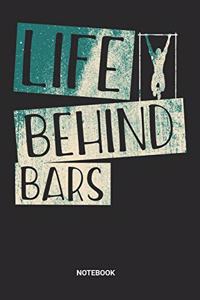 Life Behind Bars Notebook