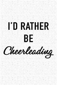 I'd Rather Be Cheerleading