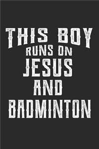 This Boy Runs on Jesus and Badminton
