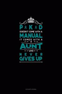 Pkd Doesn't Come with a Manual It Comes with a Aunt Who Never Gives Up
