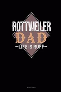 Rottweiler Dad Life Is Ruff