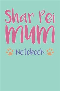 Shar Pei Mum Composition Notebook of Dog Mum Journal