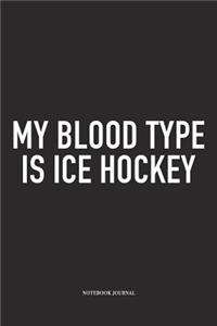 My Blood Type Is Ice Hockey