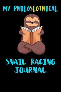 My Philoslothical Snail Racing Journal