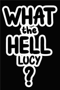What the Hell Lucy?