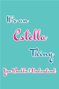 It's an Estella Thing You Wouldn't Understand