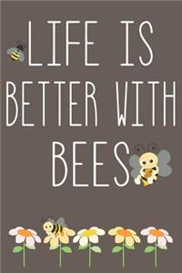 Life Is Better With Bees