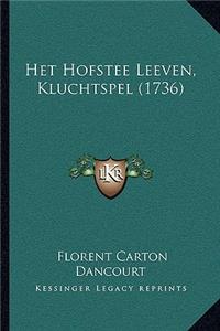Het Hofstee Leeven, Kluchtspel (1736)