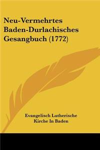 Neu-Vermehrtes Baden-Durlachisches Gesangbuch (1772)